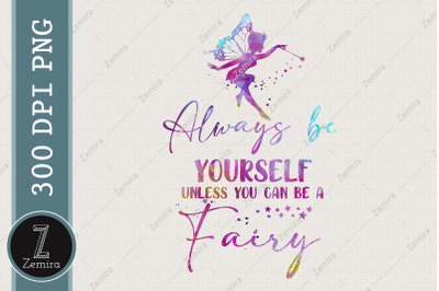 Always Be Yourself Fairy Lover