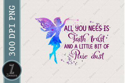 Faith Trust And A Little Bit Pixie Dust