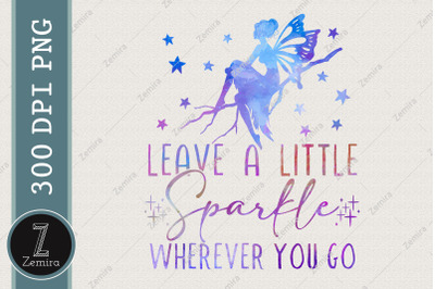 Leave A Little Sparkle Fairy Sublimation