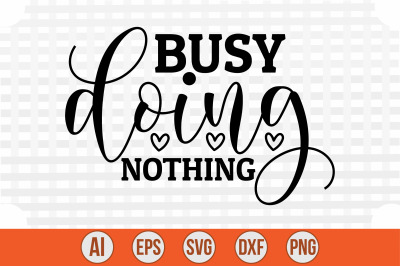 Busy Doing Nothing svg cut file