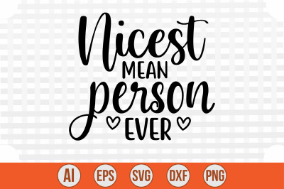 Nicest Mean Person Ever svg cut file