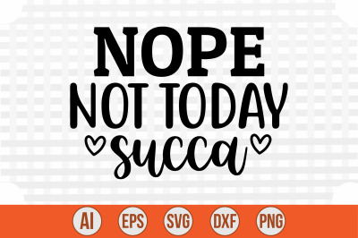 Nope Not Today Succa svg cut file