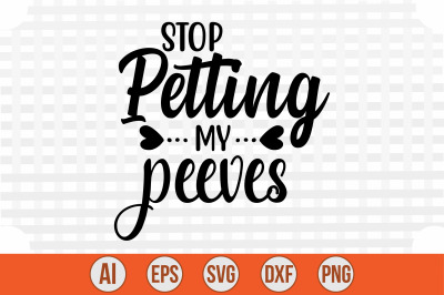 Stop Petting My Peeves  svg cut file