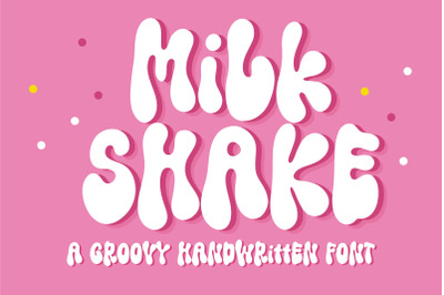 Milkshake - A groovy handwritten font