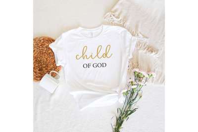 Child of God SVG PNG&2C; Christian SVG&2C; Quote Svg&2C; Shirt Design File