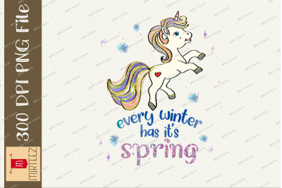 Every Winter Has It&amp;&23;039;s Spring Unicorn