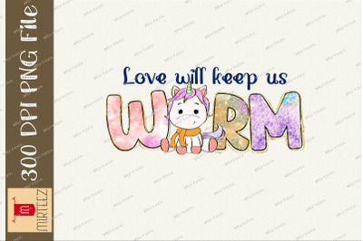 Love Will Keep Us Warm Unicorn Winter