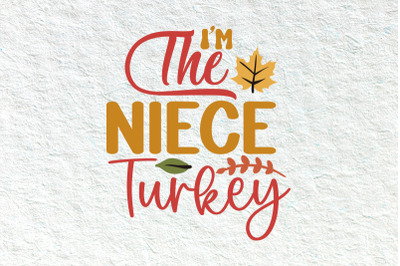 I&#039;m The Niece Turkey Family Matching, Thanksgiving svg