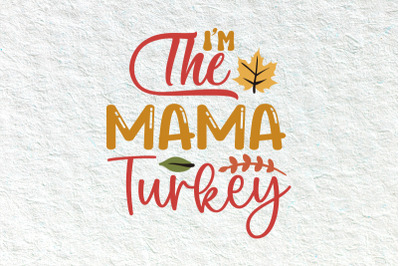 I&#039;m The Mama Turkey Family Matching, Thanksgiving svg
