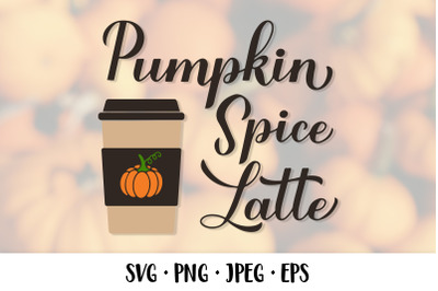 Pumpkin Spice Latte hand lettered SVG. Fall drink
