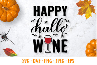 Funny Halloween quote. Happy Hallowine SVG. Drinking quote