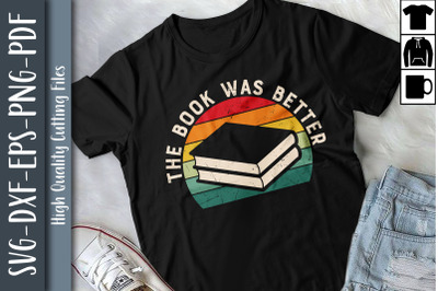 The Book Was Better Book Lover