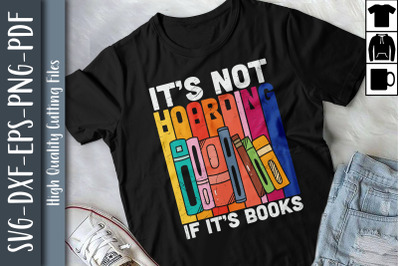 Its Not Hoarding If Its Books Book Lover