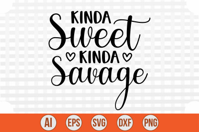 Kinda Sweet Kinda Savage svg cut file