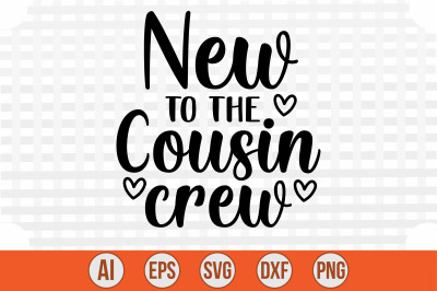 New to the Cousin Crew svg cut file