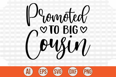 Promoted to Big Cousin svg cut file