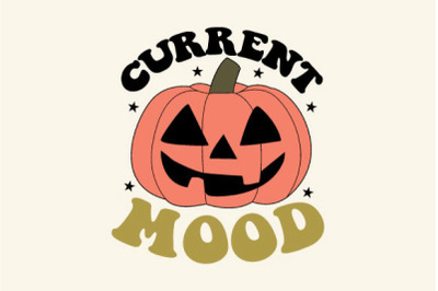 Current Mood SVG, Halloween SVG