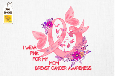 I Wear Pink For My Mom