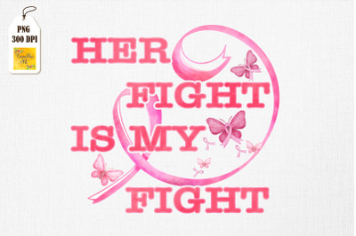 Breast Cancer Her Fight Is My Fight