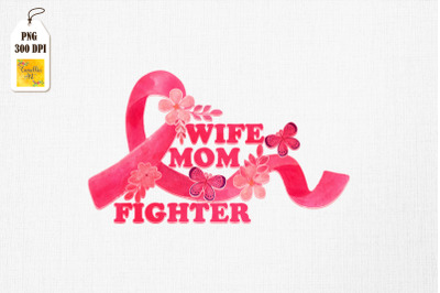 Wife Mom Pink Warrior Breast Cancer