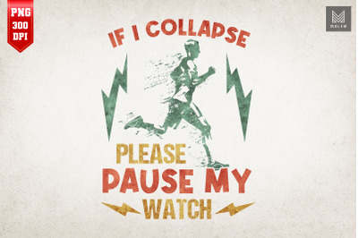 If I Collapse Please Pause My Watch