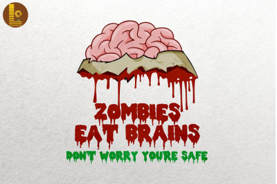 Zombies Eat Brains You&#039;re Safe