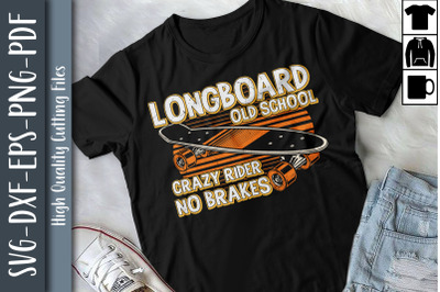 Longboard Old School No Brakes Skater