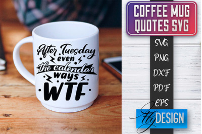 Coffee Mug Quotes SVG | Coffee SVG Design | Funny Quotes