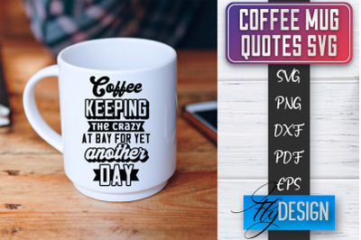 Coffee Mug Quotes SVG | Coffee SVG Design | Funny Quotes