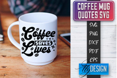 Coffee Mug Quotes SVG | Coffee SVG Design | Funny Quotes