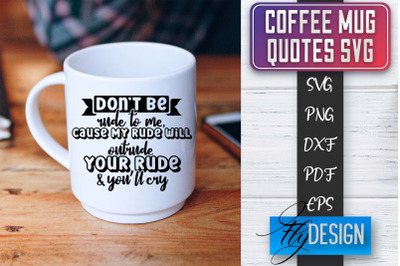 Coffee Mug Quotes SVG | Coffee SVG Design | Funny Quotes