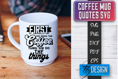 Coffee Mug Quotes SVG | Coffee SVG Design | Funny Quotes