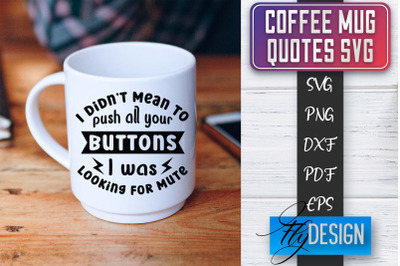 Coffee Mug Quotes SVG | Coffee SVG Design | Funny Quotes