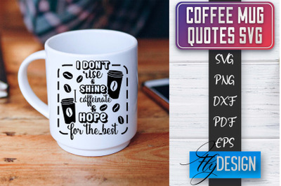 Coffee Mug Quotes SVG | Coffee SVG Design | Funny Quotes