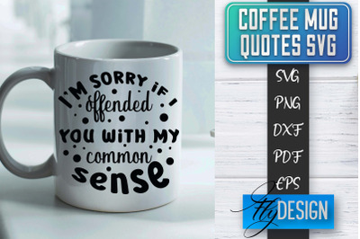 Coffee Mug Quotes SVG | Coffee SVG Design | Funny Quotes