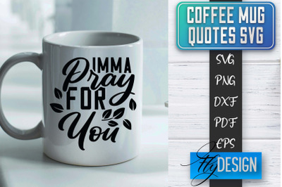 Coffee Mug Quotes SVG | Coffee SVG Design | Funny Quotes