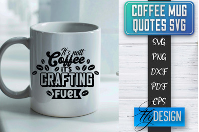 Coffee Mug Quotes SVG | Coffee SVG Design | Funny Quotes