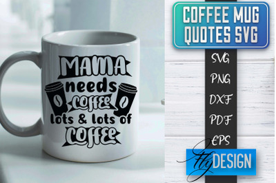 Coffee Mug Quotes SVG | Coffee SVG Design | Funny Quotes