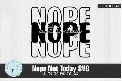 Nope Not Today SVG Funny Quote