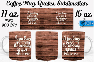 Coffee Mug Quotes Sublimation | Coffee Mug 11 Oz, 15 Oz | Coffee Mug