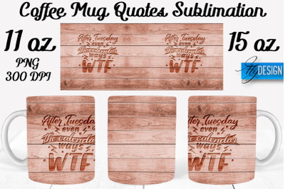 Coffee Mug Quotes Sublimation | Coffee Mug 11 Oz, 15 Oz | Coffee Mug