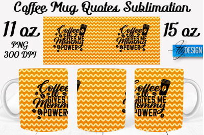 Coffee Mug Quotes Sublimation | Coffee Mug 11 Oz, 15 Oz | Coffee Mug