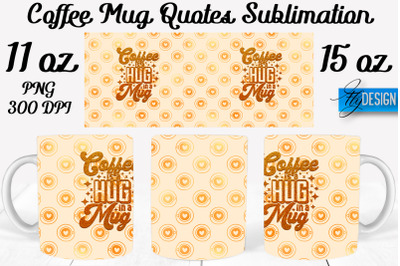 Coffee Mug Quotes Sublimation | Coffee Mug 11 Oz, 15 Oz | Coffee Mug