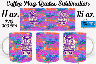 Coffee Mug Quotes Sublimation | Coffee Mug 11 Oz, 15 Oz | Coffee Mug