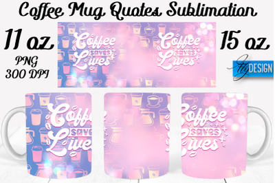 Coffee Mug Quotes Sublimation | Coffee Mug 11 Oz, 15 Oz | Coffee Mug