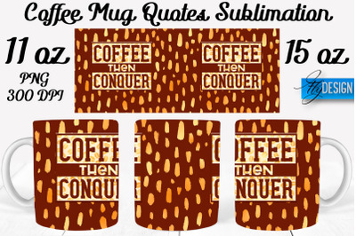 Coffee Mug Quotes Sublimation | Coffee Mug 11 Oz, 15 Oz | Coffee Mug