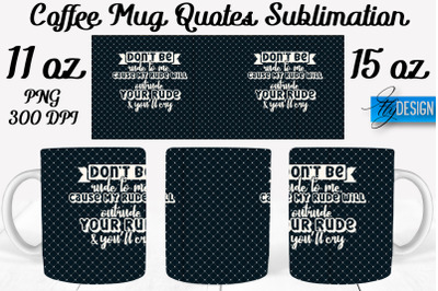 Coffee Mug Quotes Sublimation | Coffee Mug 11 Oz, 15 Oz | Coffee Mug