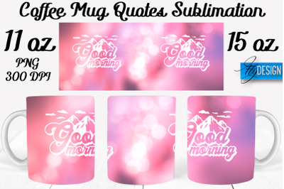 Coffee Mug Quotes Sublimation | Coffee Mug 11 Oz, 15 Oz | Coffee Mug