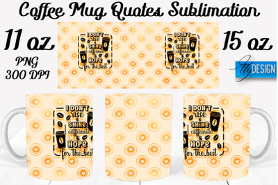 Coffee Mug Quotes Sublimation | Coffee Mug 11 Oz, 15 Oz | Coffee Mug