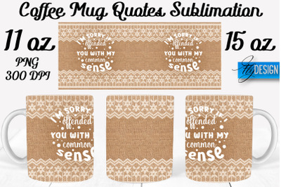 Coffee Mug Quotes Sublimation | Coffee Mug 11 Oz, 15 Oz | Coffee Mug